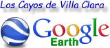 Google Earth Los Cayos de Villa Clara